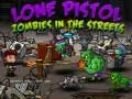 Peli Yksinäinen Pistoili: Zombit Kaduilla verkossa