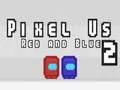 Peli Pixel Me Punainen ja Sininen 2 verkossa