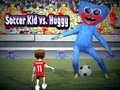 Peli Soccer Kid vastaan Huggy verkossa Peli Soccer Kid vastaan Huggy verkossa