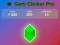 Peli Gem Clicker Pro verkossa Peli Gem Clicker Pro verkossa