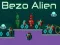 Peli Bezo Avaruusolento verkossa Peli Bezo Avaruusolento verkossa