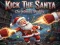 Peli Kick The Santa: Christmas Buddy verkossa