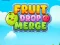 Peli Fruit Drop Merge verkossa Peli Fruit Drop Merge verkossa