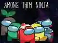 Peli Heidän Keskuudessaan Ninja verkossa Peli Heidän Keskuudessaan Ninja verkossa