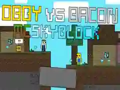 Peli Obby vs Bacon: MCSkyblock verkossa Peli Obby vs Bacon: MCSkyblock verkossa